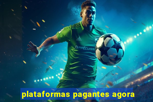 plataformas pagantes agora